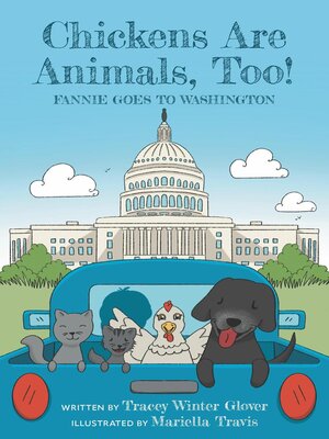 cover image of Chickens Are Animals, Too! Fannie Goes to Washington